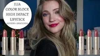ILIA Color Block High Impact Lipstick | Review + Swatches