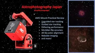 Astrophotography Japan / AM5 Practical Review (Episode 7)