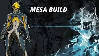 Warframe --- Mesa Build