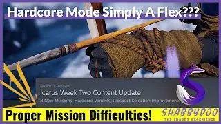 Brand New HARDCORE Missions | Proper Difficulty Mods and Descriptions | Icarus Major Update