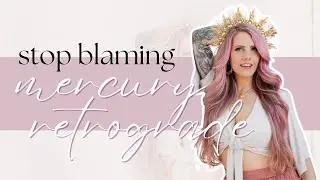 Mercury Retrograde Isn't the Problem - You Are