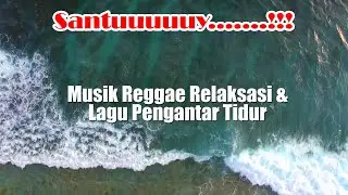 Musik Reggae Relaksasi Dan Musik Pengantar Tidur