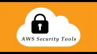 AWS Security Tools