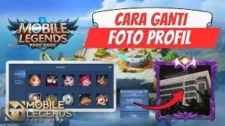 CARA GANTI FOTO PROFIL DI GAME MOBILE LEGEND