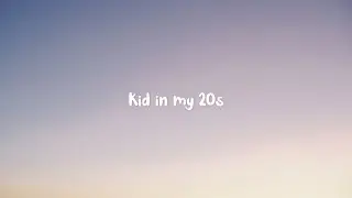 Kid in my 20s - Reagan Beem [Lyrics]