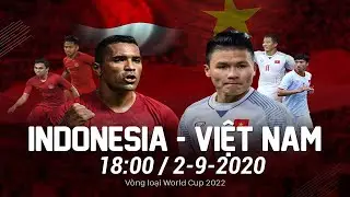 🔴 Trực Tiếp Full | Việt Nam - Indonesia | Vòng Loại WC 2022 | Quang Hải, Công Phượng Giã Nát Indo