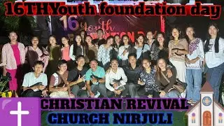 16Th youth foundation day celebration 🥰| OF Christian REVIVAL CHURCH NIRJULI, 2024 TRUE friendship