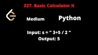 LEETCODE 227 BASIC CALCULATOR II PYTHON