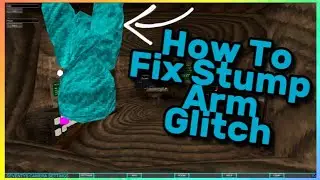 how to fix arm glitch in stump