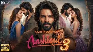Aashiqui 3 Full Movie Hindi | Kartik Aaryan New Blockbuster Movie | Romantic Action Thriller