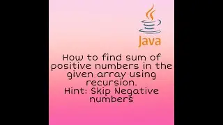 How to find Sum of Positive numbers in a given array using Recursion