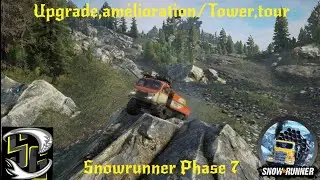 Snowrunner Phase 7 Tower and Upgrade.(Tour et Amélioration)