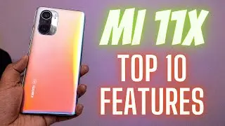 Top 10 Unique Features of Xiaomi Mi 11X