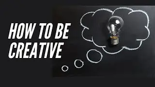 Creative Thinking - How to Be Creative | Meditation