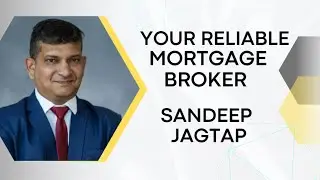 Your reliable mortgage broker - Sandeep Jagtap