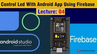 4.NodeMCU control Led with Android app using Firebase Console |ElectroCSE