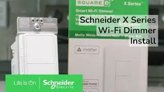 Schneider X Series WiFi Matter Dimmer Installation | Schneider Electric