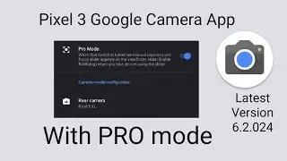 Pixel 3 Google Camera With New PRO Mode!