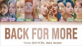 TWICE (트와이스)- Back For More ft. Zara Larsson [Color Coded lyrics Han|Rom|Eng]