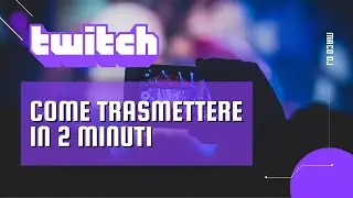 Come andare in diretta su Twitch in 2 minuti