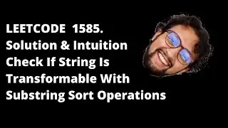 LeetCode Solutions 1585. Check If String Is Transformable With Substring Sort Operations