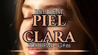 R&B Type Beat 108 BPM | Piel Clara (G