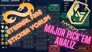PGL MAJOR PICK'EM DETAYLI ANALİZ - ETERNAL FIRE MAJOR STICKERLAR - CS2