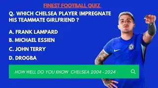 Two Decades of Chelsea FC: The Ultimate Fan Quiz (2004-2024)