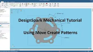 DesignSpark Mechanical Tutorial   |   Using Move Create Patterns
