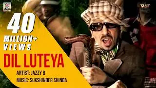 Dil Luteya - Official Video Song - Jazzy B - Punjabi Popular Songs - Moviebox Record Label