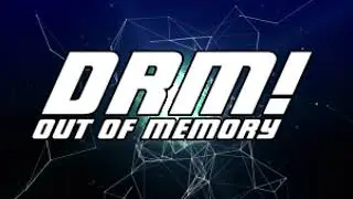 Drm! // Out of Memory