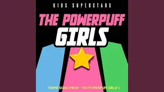 The Powerpuff Girls Theme Song (from 