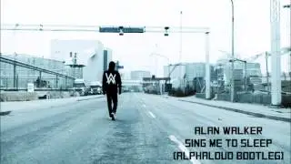 Alan Walker - Sing Me To Sleep (Alphaloud Bootleg)