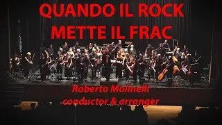 QUANDO IL ROCK METTE IL FRAC  (TRAILER) - Roberto Molinelli, conductor & arranger