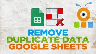 How to Remove Duplicate Data in Google Sheets