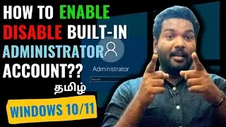 How to Enable And Disable Built-in Administrator Account in Windows 11/10 | Tamil | RAM Solution