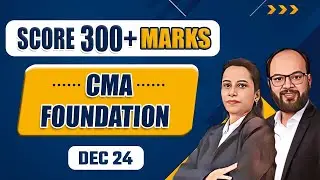 Score 300+ Marks CMA Foundation Dec 24 | How to Clear CMA Fond in 1st Attempt | CMA Fond Strategy