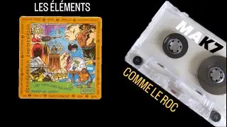 LES ÉLÉMENTS - COMME LE ROC
