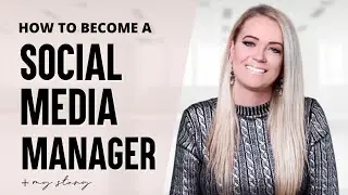 How to become a SOCIAL MEDIA MANAGER (step-by-step process) + my story