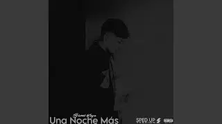 Una Noche Más (Sped Up)