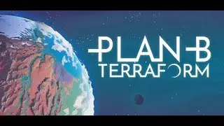 Plan B Terraform Timelapse Final