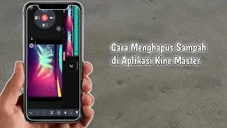 Cara Menghapus Sampah di Aplikasi KineMaster
