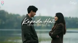 Cakra Khan - Kepada Hati ( OFFICIAL BEHIND THE SCENE MV )