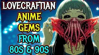 11 Lovecraftian Anime Gems That Defined Retro Horror in the 80s & 90s