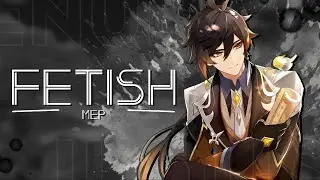 「E✗T」 Fetish | Genshin Boys MEP