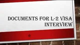 Documents for L-2 Visa Interview | Documents for L-2 Visa