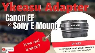 Ykeasu Canon EF to Sony E Mount Adapter