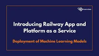 Introducing Railway App and Platform as a Service | Deployment of Machine Learning Models