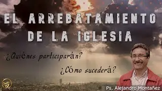 EL ARREBATAMIENTO DE LA IGLESIA - CAMINA Y VEN - CANAL CRISTIANO JV MADRID