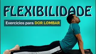 ADEUS LOMBAR TRAVADA! - Menos Dores na Lombar e Mais Flexibilidade -